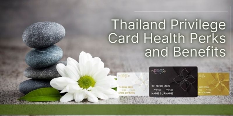 thailand privilege health wellness perks benefits